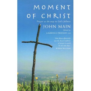 Moment Of Christ by John Main